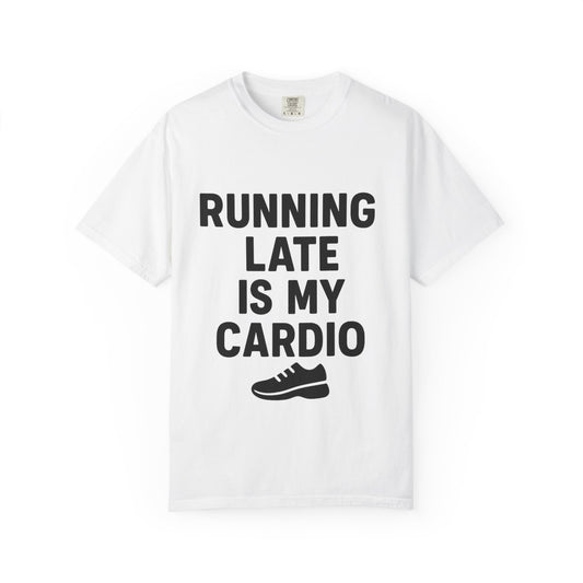 Running Late Is My Cardio Unisex T-shirt, Funny Gym Shirt, Gift for Runners, Workout Tee, Casual Wear, Fitness Humor Tee - Toddcraft