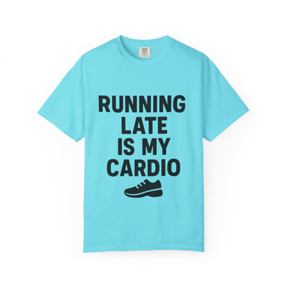 Running Late Is My Cardio Unisex T-shirt, Funny Gym Shirt, Gift for Runners, Workout Tee, Casual Wear, Fitness Humor Tee - Toddcraft