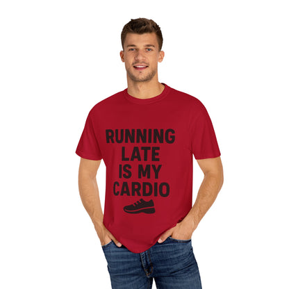 Running Late Is My Cardio Unisex T-shirt, Funny Gym Shirt, Gift for Runners, Workout Tee, Casual Wear, Fitness Humor Tee - Toddcraft