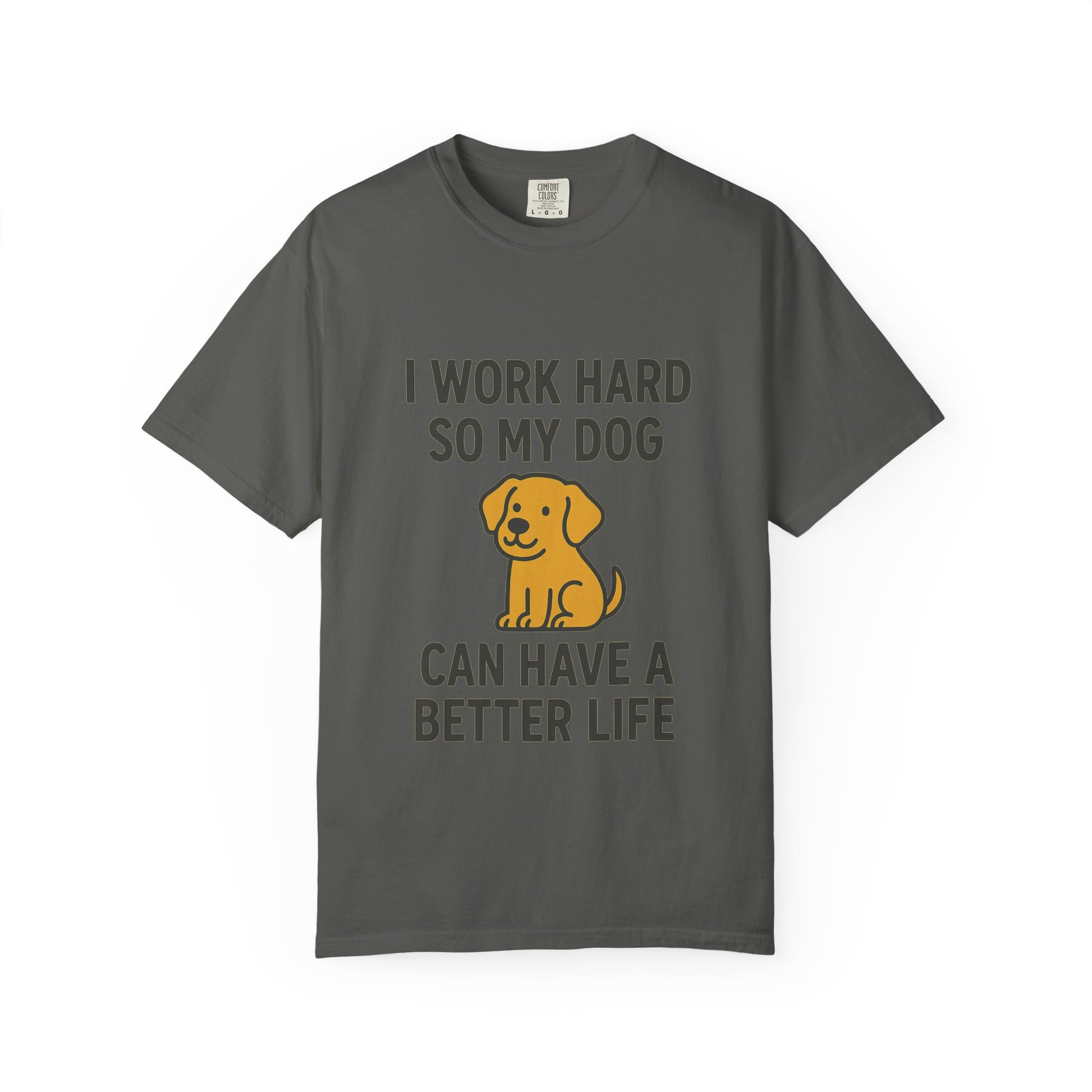 Dog Lover’s Unisex T-Shirt, I Work Hard So My Dog Can Have a Better Life, Pet Owner Gift, Funny Dog Shirt, Animal Lover Apparel, [...] - Toddcraft
