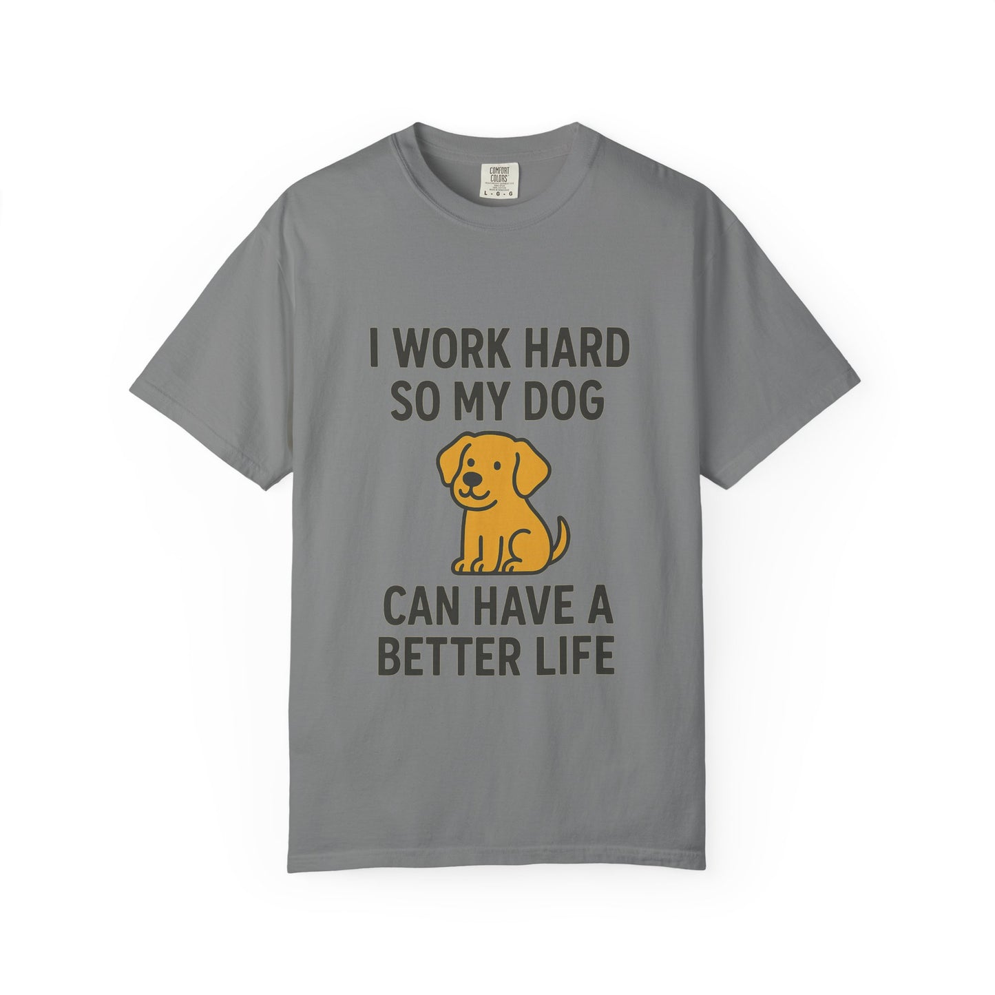 Dog Lover’s Unisex T-Shirt, I Work Hard So My Dog Can Have a Better Life, Pet Owner Gift, Funny Dog Shirt, Animal Lover Apparel, [...] - Toddcraft