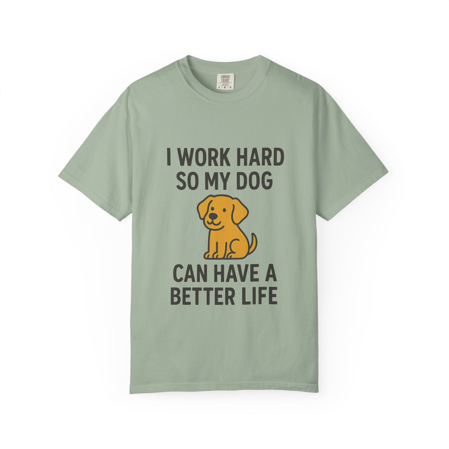 Dog Lover’s Unisex T-Shirt, I Work Hard So My Dog Can Have a Better Life, Pet Owner Gift, Funny Dog Shirt, Animal Lover Apparel, [...] - Toddcraft