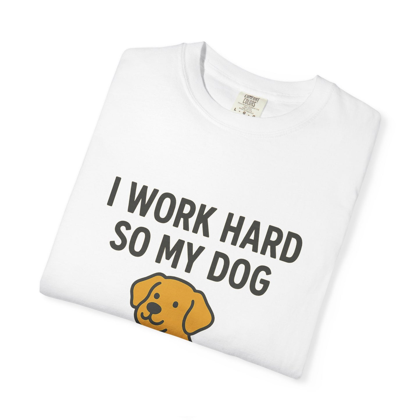 Dog Lover’s Unisex T-Shirt, I Work Hard So My Dog Can Have a Better Life, Pet Owner Gift, Funny Dog Shirt, Animal Lover Apparel, [...] - Toddcraft