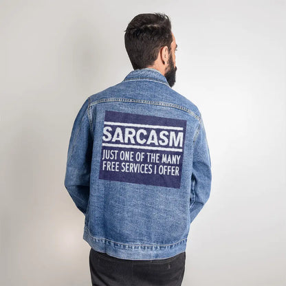 Sarcasm just one of the free services I offer Men's dtg denim jacket - Toddcraft