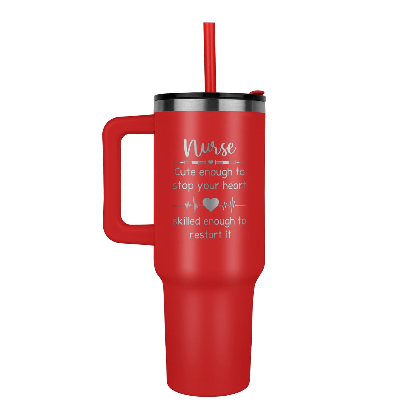 Pinnacle 40 oz laser engraved tumblers Nurse Smart enough to stop your heart skilled enough to restart it Great gift or group tumbler for any nurses in your life. - Toddcraft